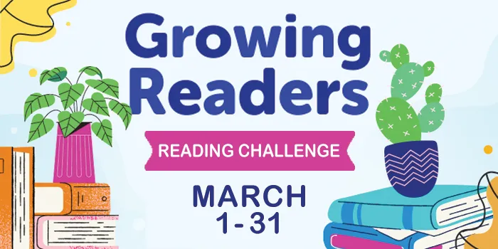 Growing Readers: Reading Challenge. March 1-31. 